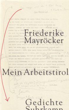 Mein Arbeitstirol : Gedichte 1996 - 2001. - Mayröcker, Friederike