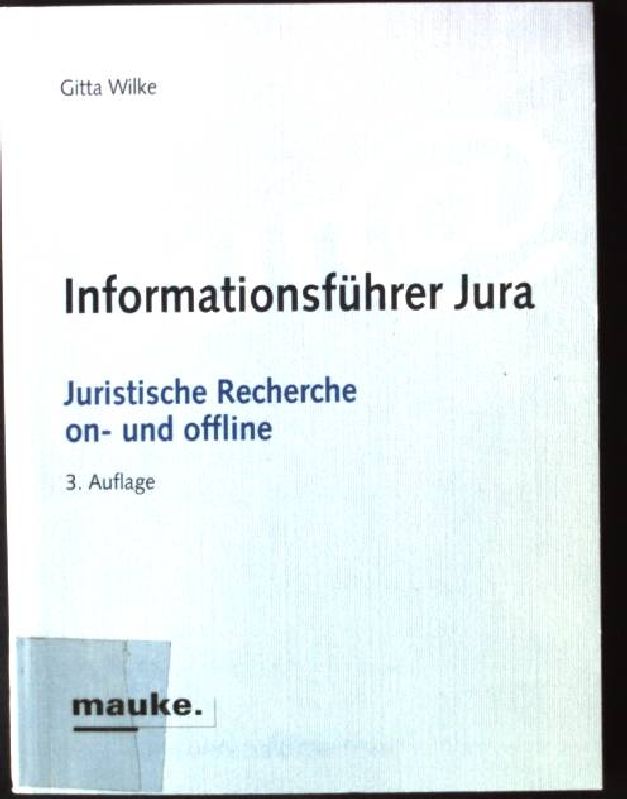 Informationsführer Jura : juristische Recherche on- und offline. - Wilke, Gitta