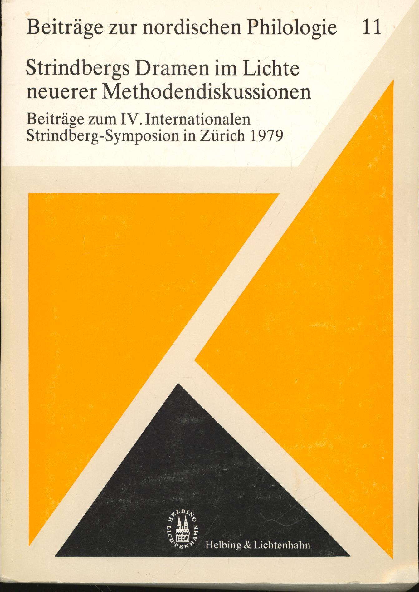Strindbergs Dramen im Lichte neuerer Methodendiskussionen,Beiträge zum IV. Internationalen Strindberg-Symposion in Zürich 1979