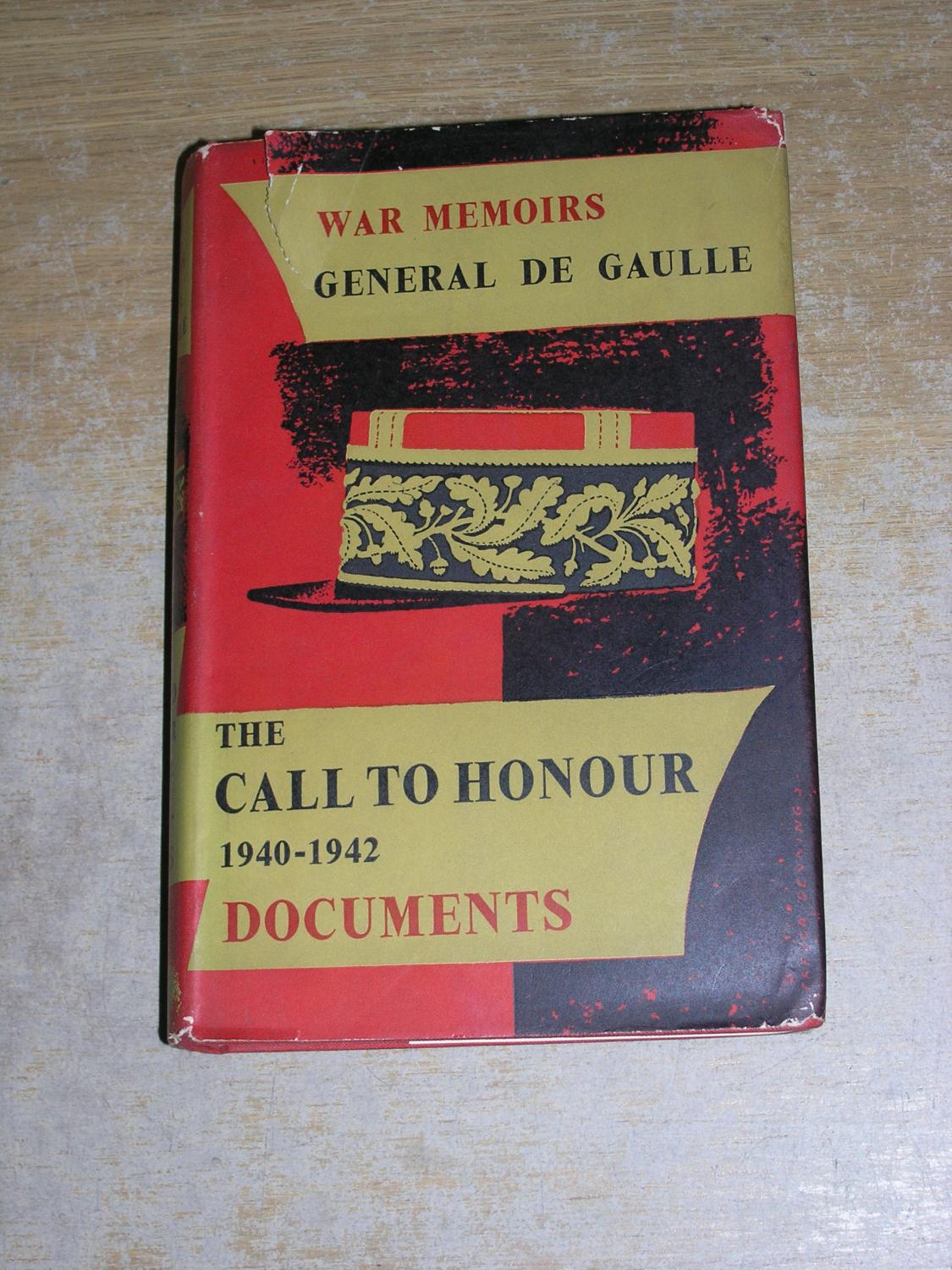 War Memoirs: The Call To Honour 1940 - 1942 Documents by Charles