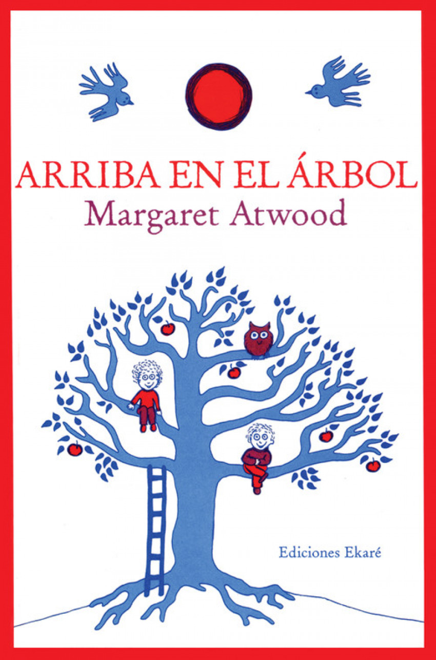 Arriba en el rbol - Atwood, Margaret