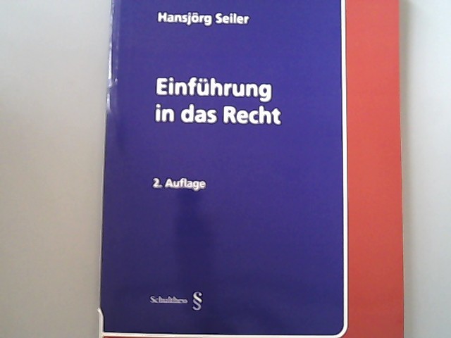 Einführung in das Recht. - Seiler, Hansjörg,