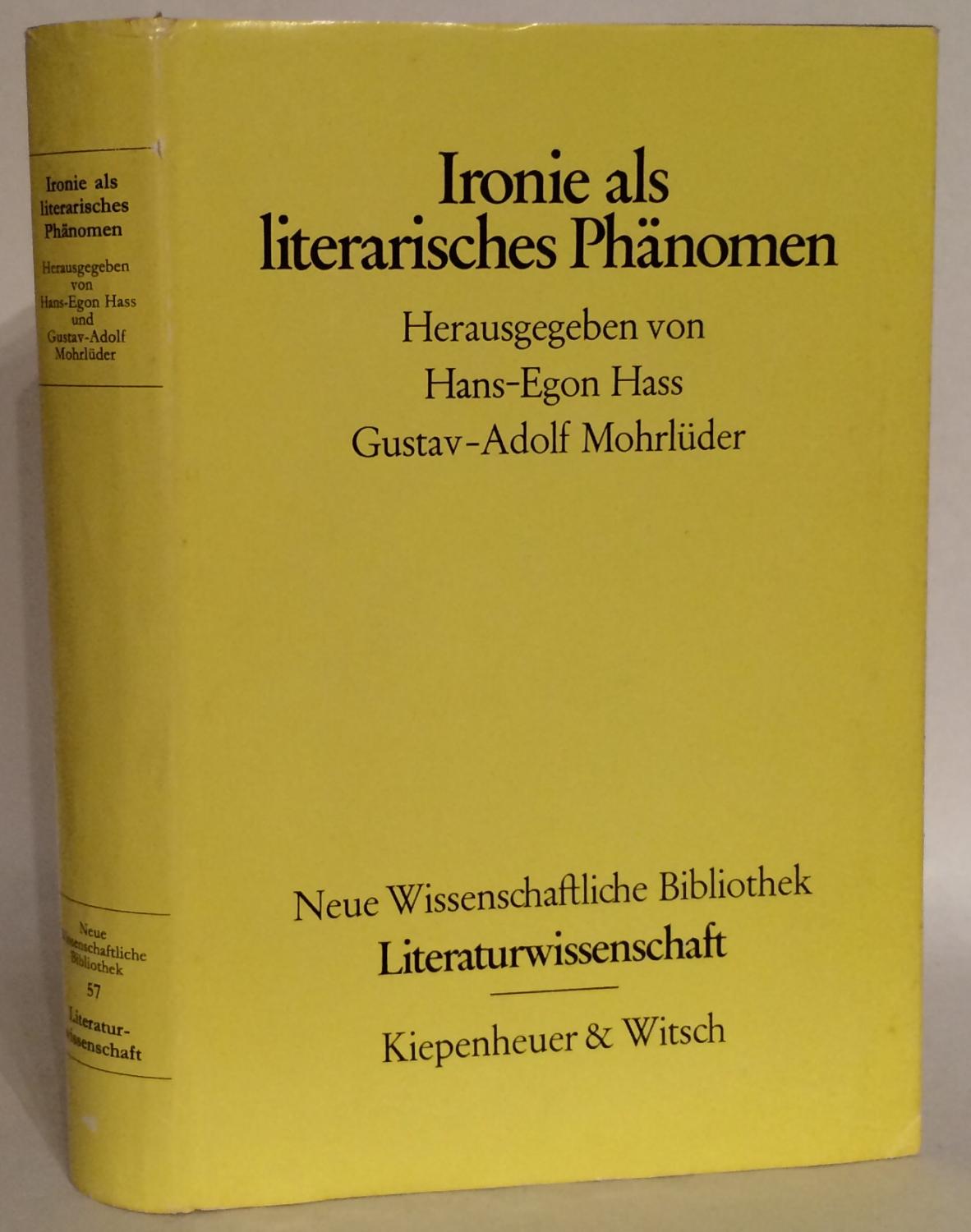 Ironie als literarisches Phänomen. - Hass, Hans-Egon und Gustav-Adolf Mohrlüder (Hg.)