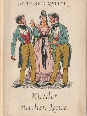 Kleider machen Leute. Erzählungen und Gedichte, Band 1. da Keller, Gottfried: guter Buchzustand Ganzleinen (1957) 1. Auflage. | Versandantiquariat Dr. Uwe Hanisch