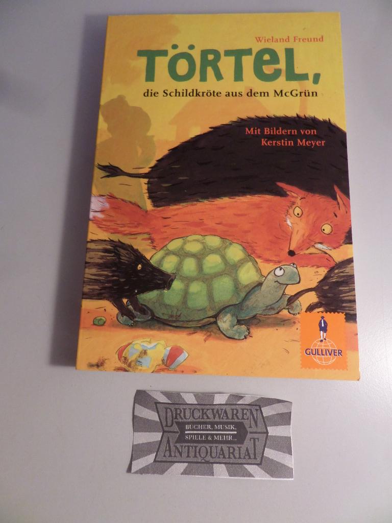 Törtel. Die Schildkröte aus dem McGrün. - Freund, Wieland