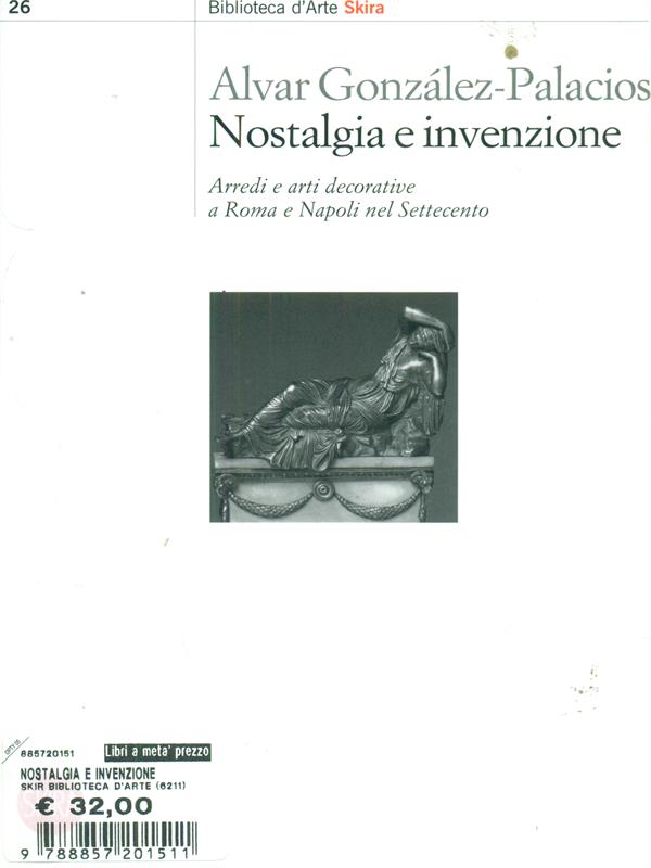 Nostalgia e invenzione - Gonzàlez-Palacios, Alvar