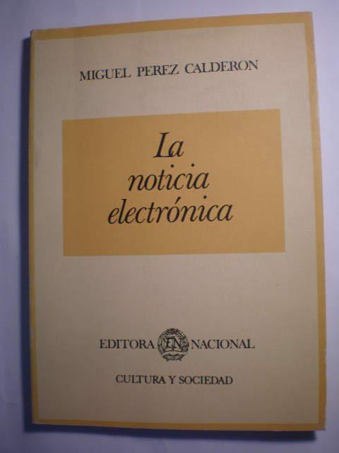 La noticia electrónica - Miguel Pérez Calderón