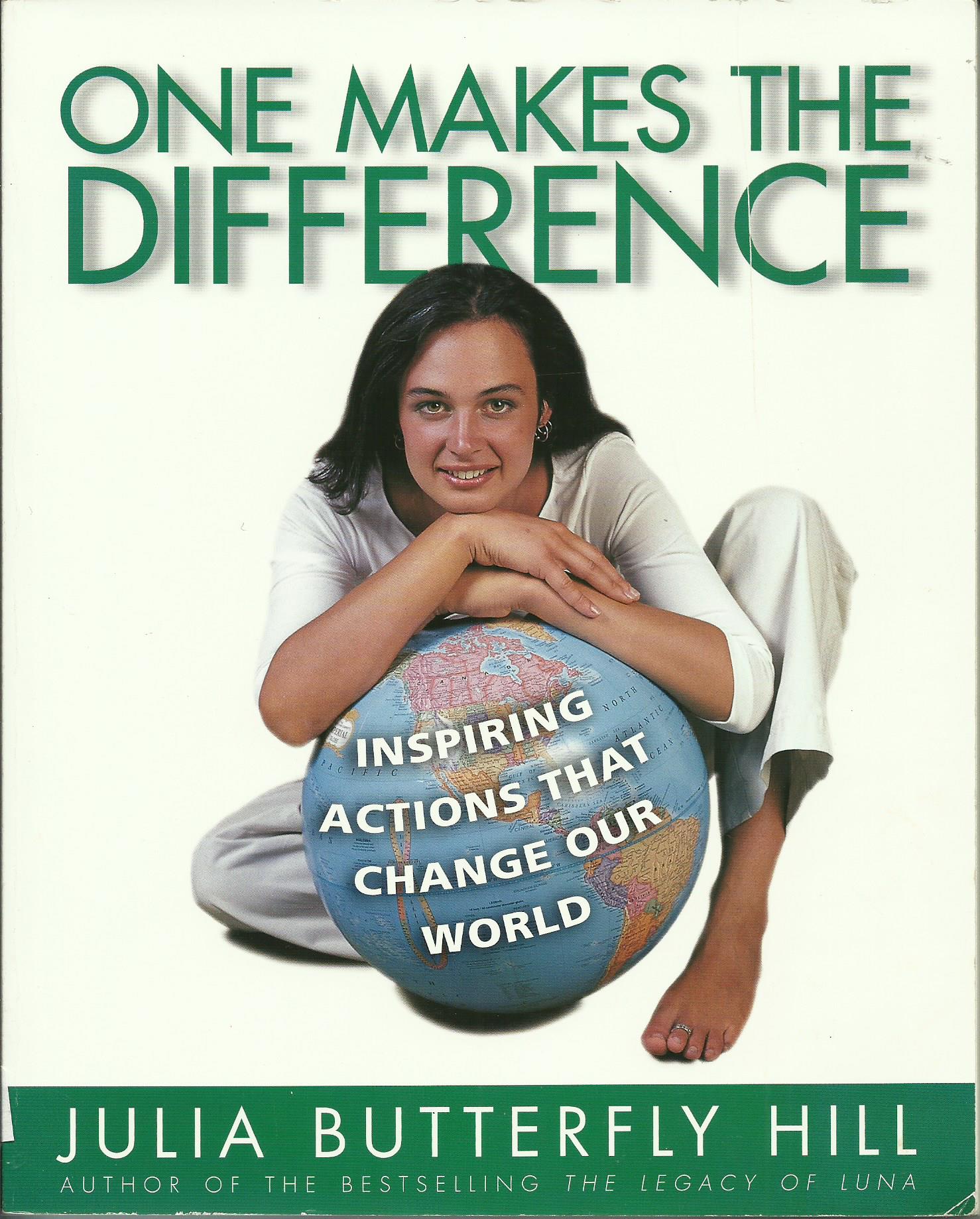 One Makes the Difference: Inspiring Actions that Change our World - Hill, Julia Butterfly; Jessica Hurley