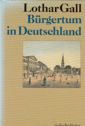 Bürgertum in Deutschland. - Gall, Lothar