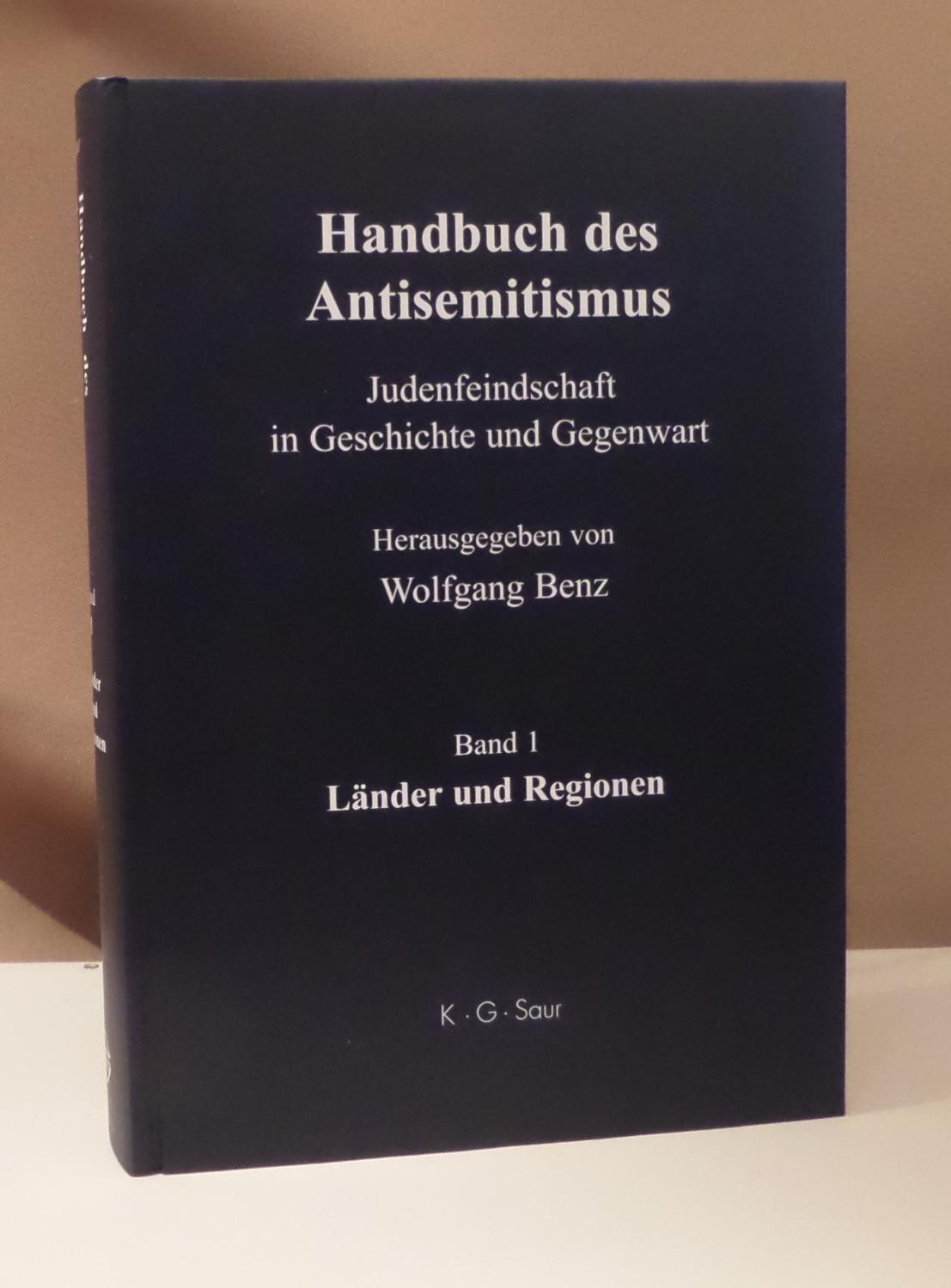 Handbuch des Antisemitismus. Judenfeindschaft in Geschichte und Gegenwart. Band 1 (von 7) Länder und Regionen. - Benz, Wolfgang (Hrsg.).