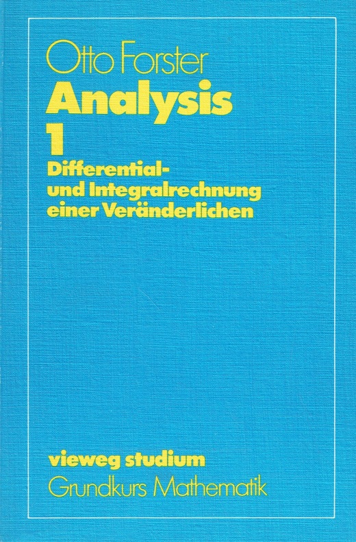 Analysis 1. Differential- und Integralrechnung einer Veränderlichen. (Vieweg Studium. Grundkurs Mathematik). - Forster, Otto