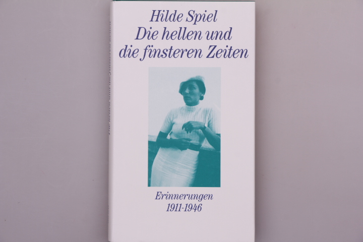 DIE HELLEN UND DIE FINSTEREN ZEITEN. Erinnerungen 1911-1946 - Spiel Hilde