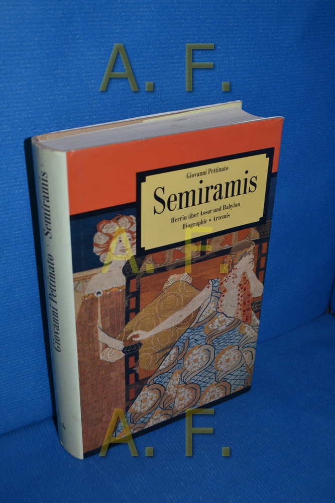 Semiramis : Herrin über Assur und Babylon, Biographie - Pettinato, Giovanni