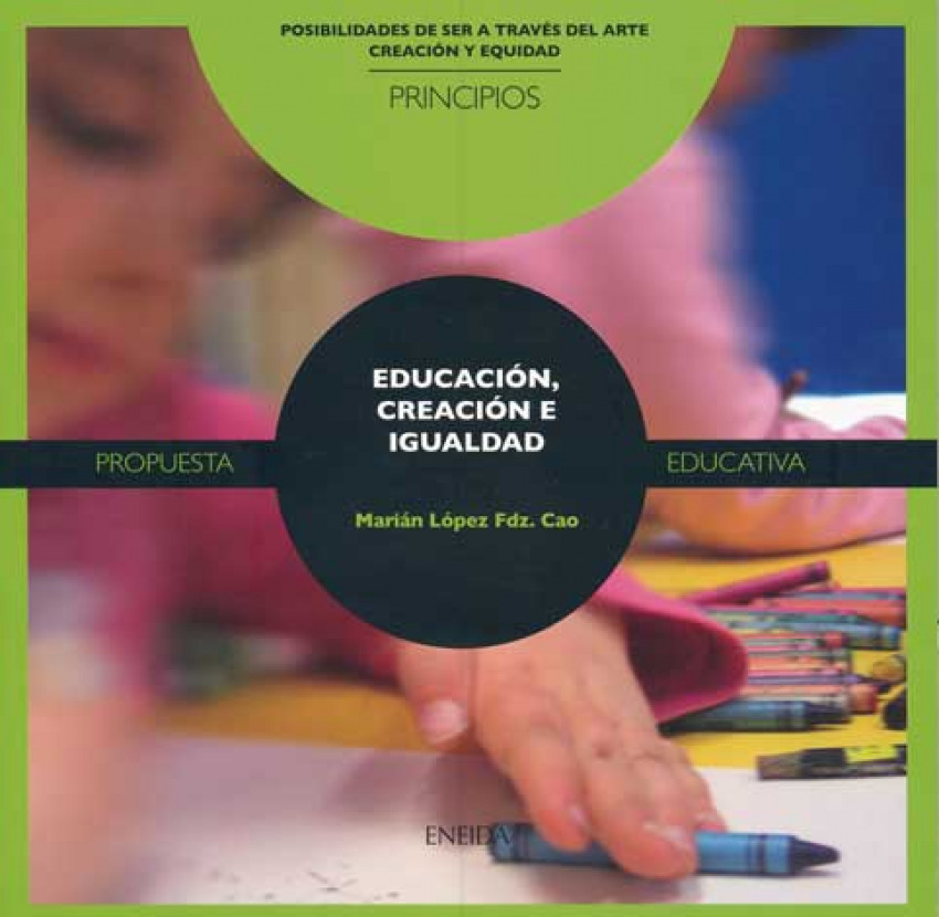 Educación, Creación e Igualdad Arte como vínculo - López Fdez.-Cao, Marián