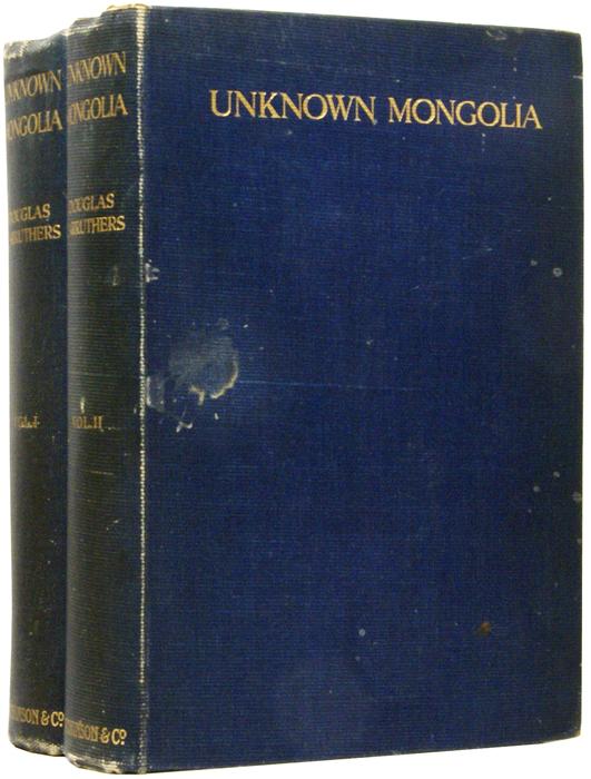 Unknown Mongolia. A Record of Travel and Exploration in North-West Mongolia and Dzungaria. With Three Chapters on Sport by J. H. Miller, F.Z.S. - CARRUTHERS, Douglas