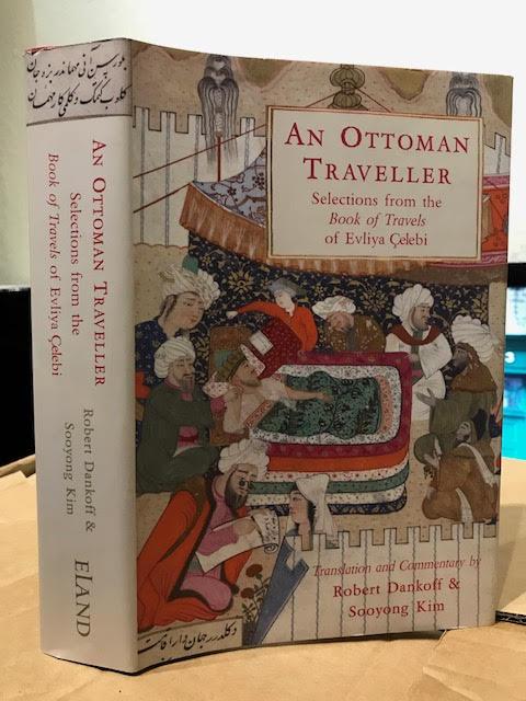 An Ottoman Traveller : Selections from the Book of Travels of Evliya Celebi - Celebi, Evliya and translated by Robert Dankoff and Sooyong Kim