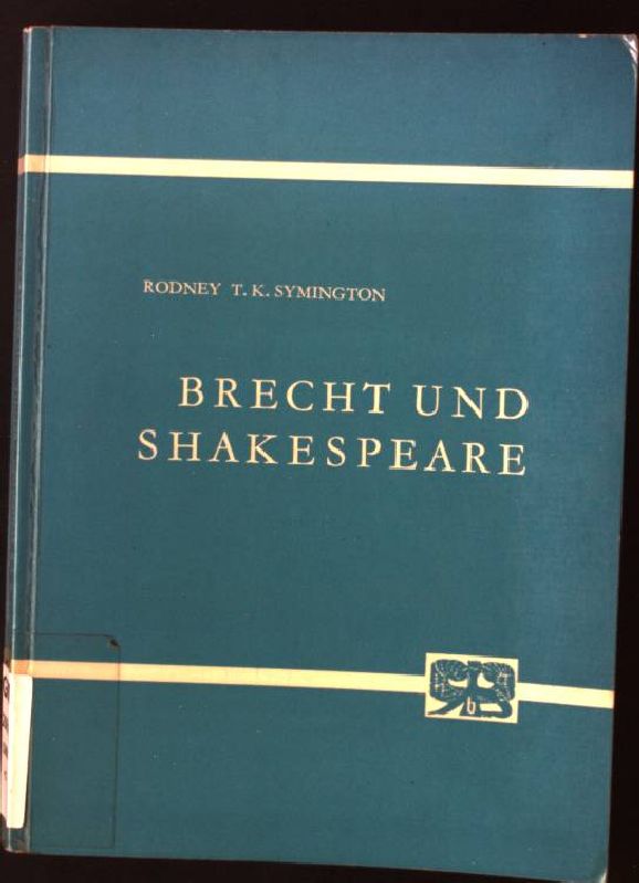 Brecht und Shakespeare. Studien zur Germanistik, Anglistik und Komparatistik ; Bd. 2 - Symington, Rodney