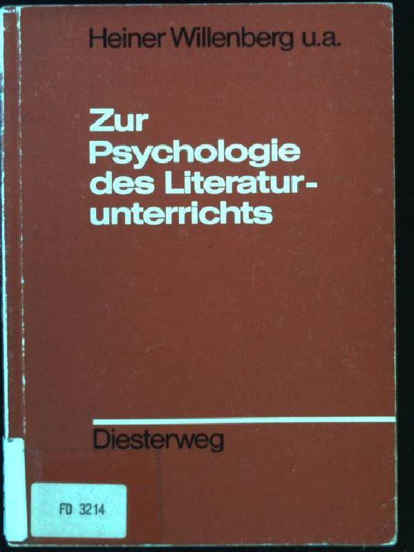 Zur Psychologie des Literaturunterrichts : Schülerfähigkeiten - Unterrichtsmethoden - Beispiele. Diesterwegs rote Reihe - Willenberg, Heiner (Hrsg.)