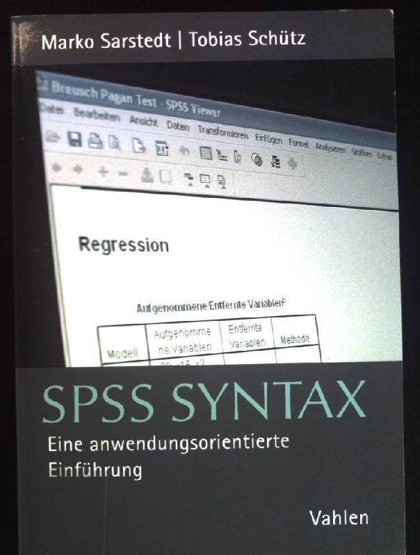 SPSS-Syntax: Eine anwendungsorientierte Einführung. - Sarstedt, Marko und Tobias Schütz