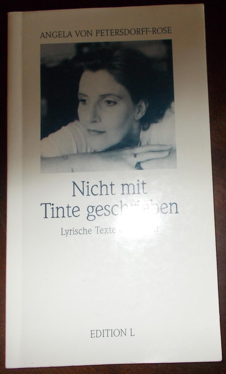Nicht mit Tinte geschrieben: Lyrische Texte und Bilder - Angela von Petersdorff-Rose