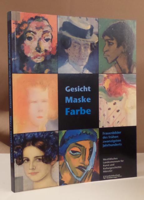 Gesicht - Maske - Farbe. Frauenbilder des frühen zwanzigsten Jahrhunderts. - Ferus, Katharina (Hrsg.).