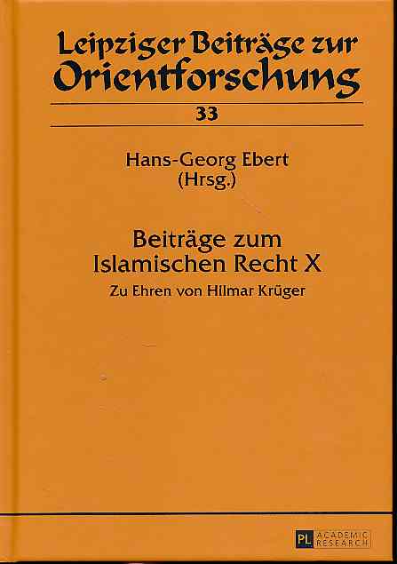 Beitraege zum Islamischen Recht X: Zu Ehren von Hilmar Krueger Hans-Georg Ebert Editor