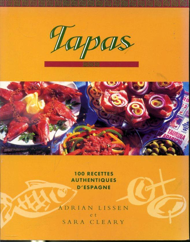 Tapas : 100 recettes authentiques d'Espagne - Adrian Lissen et Sara Cleary