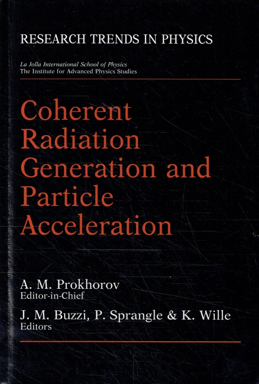 Coherent Radiation Generation and Particle Acceleration (Research Trends in Physics). - Prokhorov, A. M.; Buzzi, J. M.; Sprangle, P.