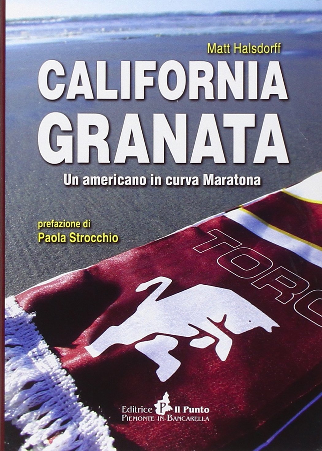 California Granata. Un Americano in Curva Maratona - Halsdorff Matt