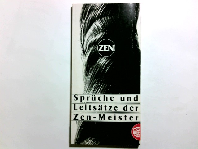 Zen : Sprüche und Leitsätze der Zen-Meister. ges. von Peter Weber-Schäfer / Insel-Clip ; 9 - Weber-Schäfer, Peter (Hrsg.)