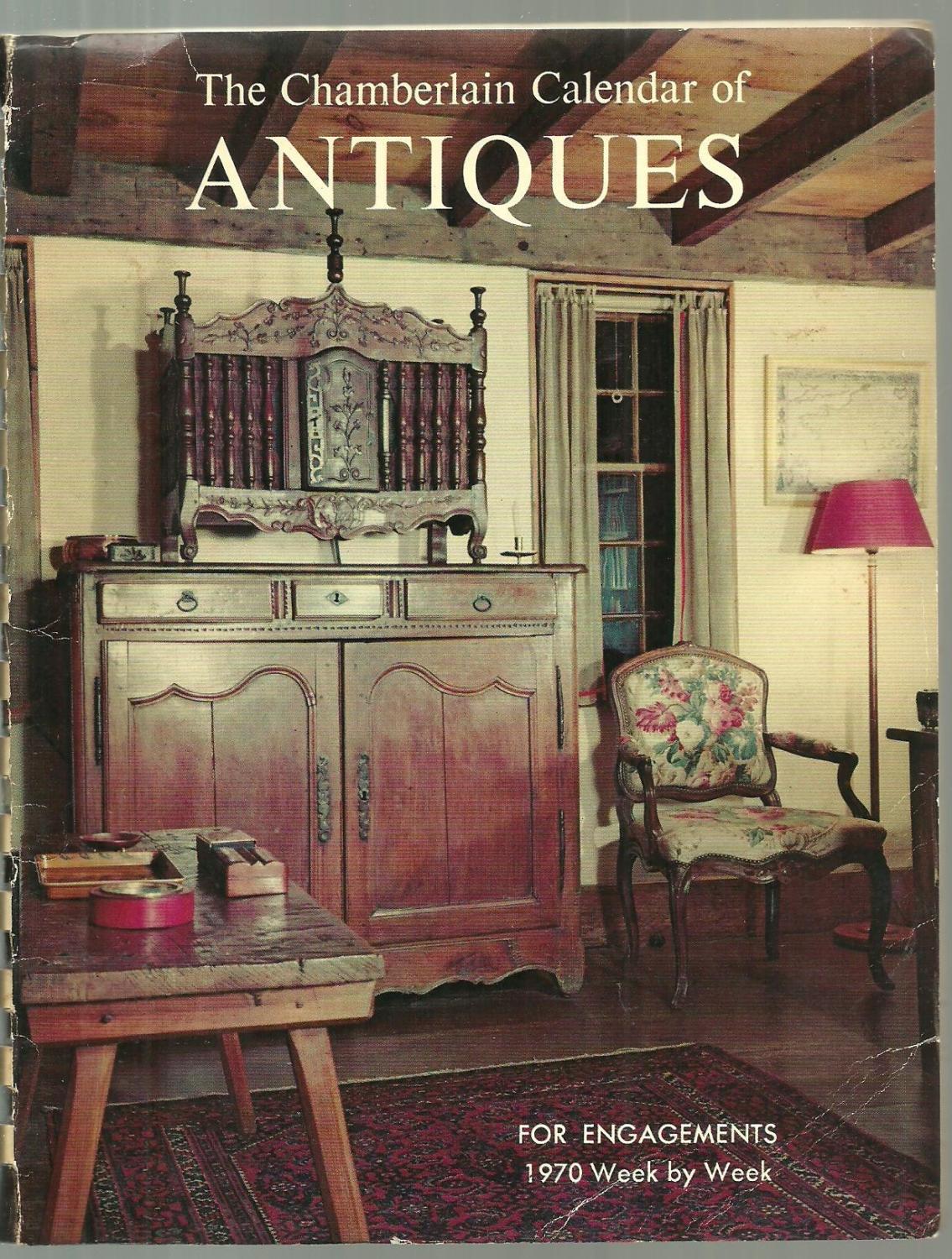 The Chamberlain Calendar of Antiques, For Engagements 1970 Week by Week