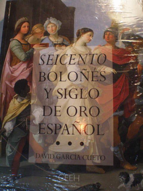 Seicento boloñes y Siglo de Oro español. El arte, la época, los protagonistas - David García Cueto