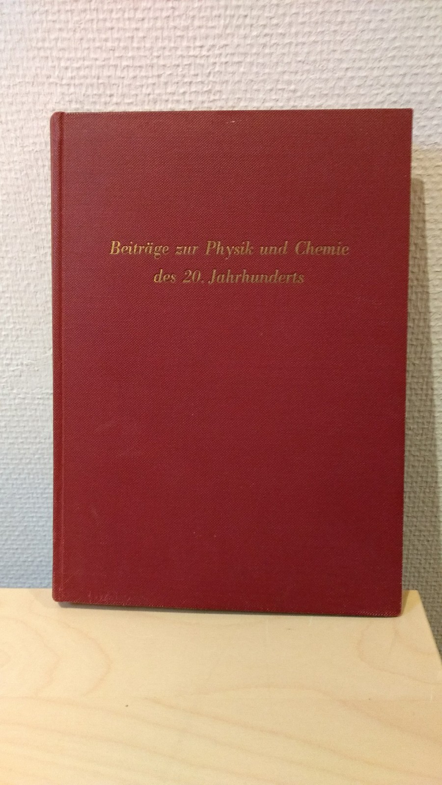 Beiträge zur Physik und Chemie des 20. Jahrhunderts - Meitner, Lise, Otto Hahn und Max von Laue