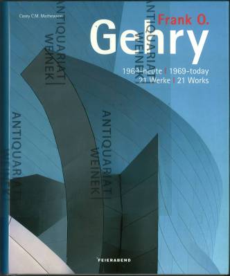 Frank O. Gehry. 1960 - heute. 21 Werke. - 1969 - today. 21 Works. - Mathewson, Casey C.M.