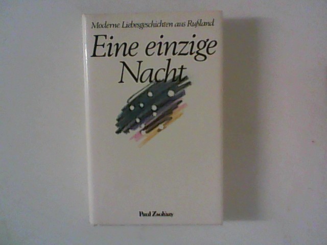 Eine einzige Nacht : Moderne Liebesgeschichten aus Rußland - Bräuer, Margit