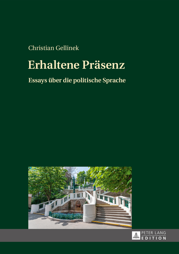 Erhaltene Präsenz : Essays über die politische Sprache. - Gellinek, Christian