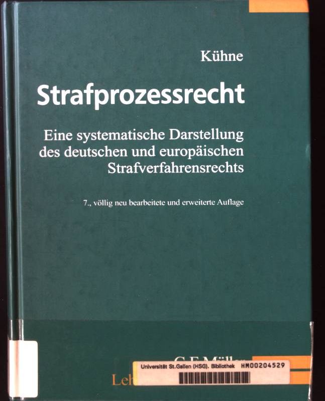 Strafprozessrecht: Eine systematische Darstellung des deutschen und europäischen Strafverfahrensrechts - Kühne, Hans-Heiner