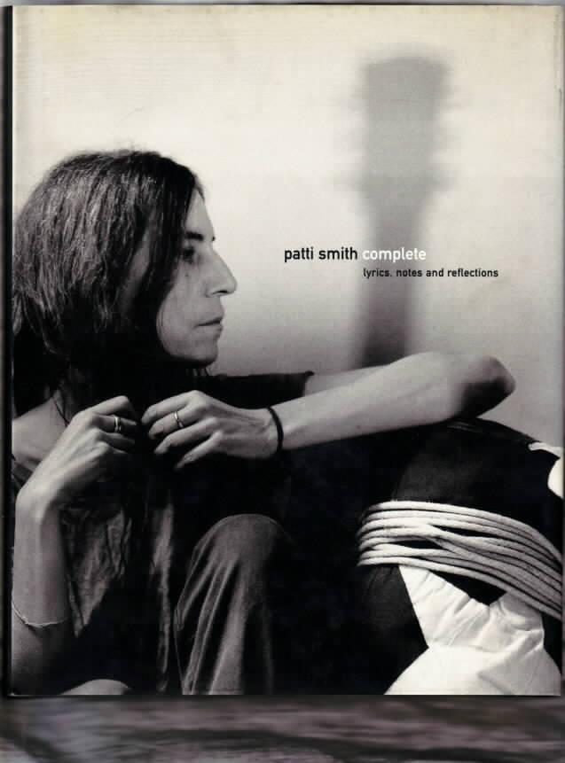 Complete : Lyrics, Reflections & Notes for the Future. Patti Smith. - SMITH, Patti