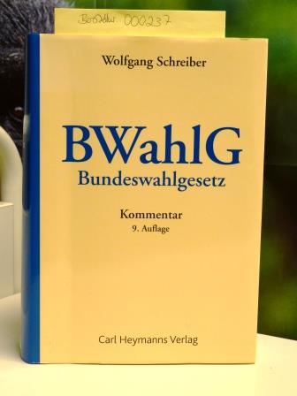 BWahlG: Bundeswahlgesetz; Kommentar - Wolfgang Schreiber