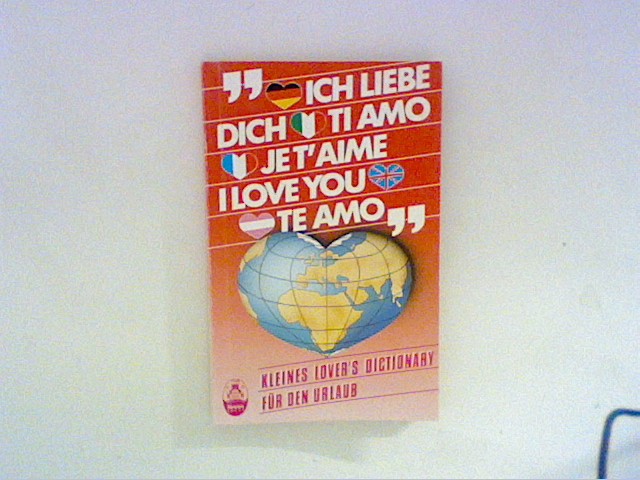 Ich liebe Dich : kleines Lover's dictionary für d. Urlaub = Ti amo. von Michaela Kalina - Langer, Michaela