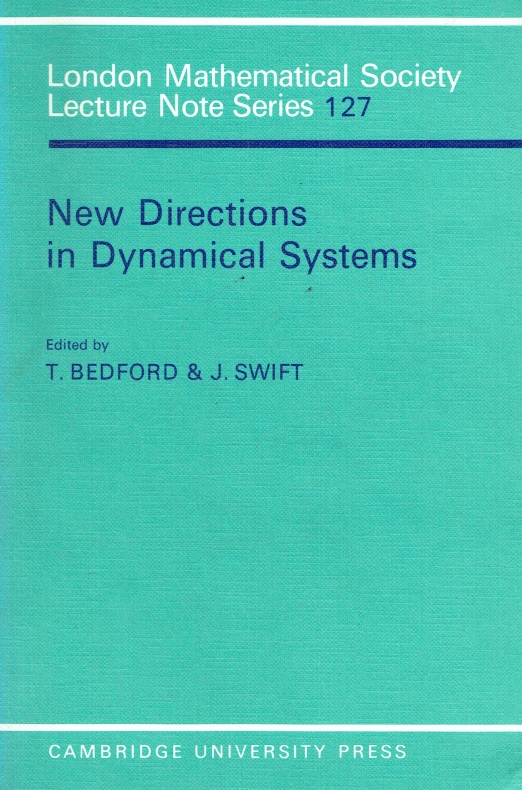 New Directions in Dynamical Systems (London Mathematical Society Lecture Note Series, Band 127). - Bedford, T.; Swift, J.