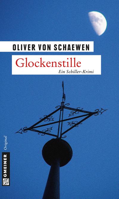 Glockenstille: Peter Struves dritter Fall (Kriminalromane im GMEINER-Verlag) - Oliver von Schaewen