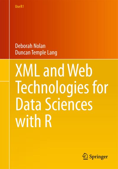 XML and Web Technologies for Data Sciences with R - Deborah Nolan