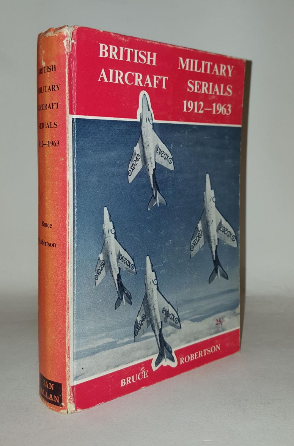 BRITISH MILITARY AIRCRAFT SERIALS 1912-1963 by ROBERTSON Bruce ...