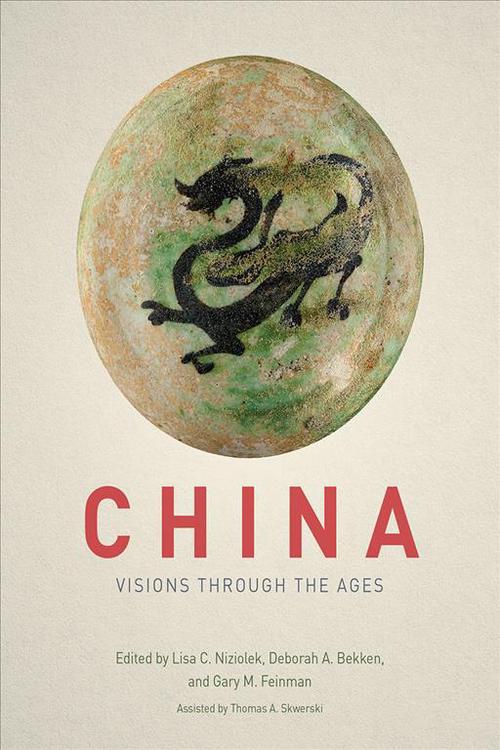 China - Visions Through the Ages (Hardcover) - Lisa C Niziolek