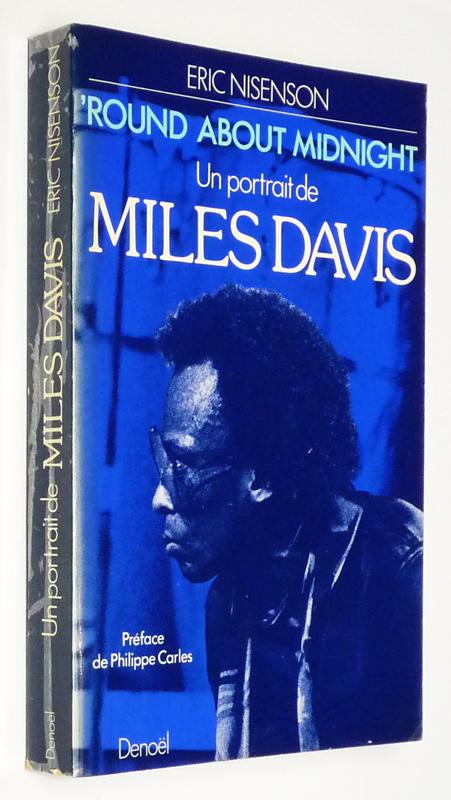 Round ABout Midnight : un portrait de Miles Davis - Nisenson Eric