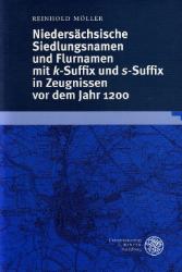 Niedersächsische Siedlungsnamen und Flurnamen mit k-Suffix und s-Suffix in Zeugnissen vor dem Jahre 1200 - Möller, Reinhold