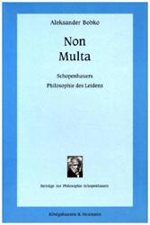 Non Multa - Schopenhauers Philosophie des Leidens - Bobko, Aleksander