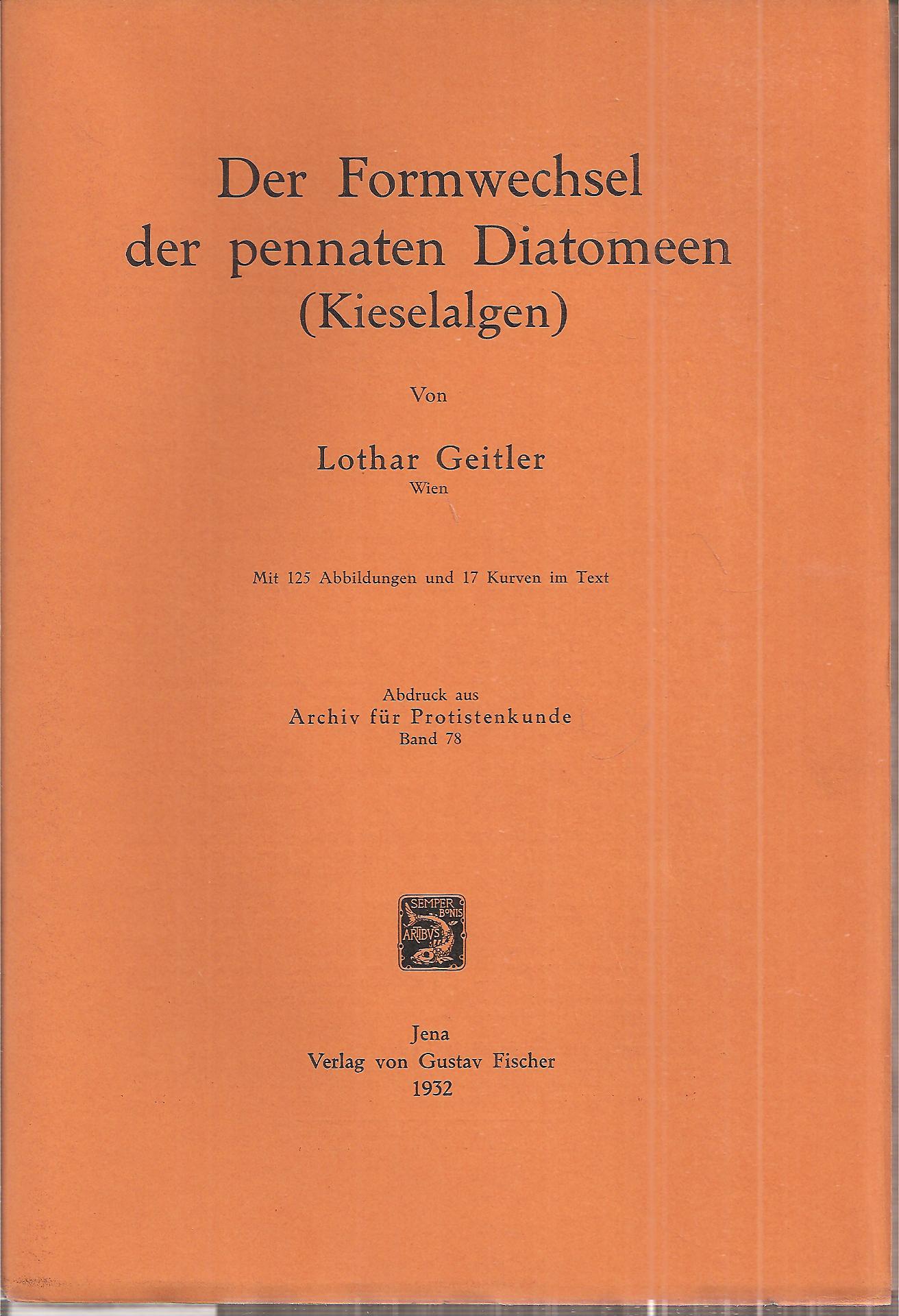 Der Formwechsel der pennaten Diatomeen (Kieselalgen) - Geitler,Lothar