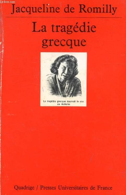 LA TRAGEDIE GRECQUE (Quadrige) - ROMILLY JACQUELINE DE